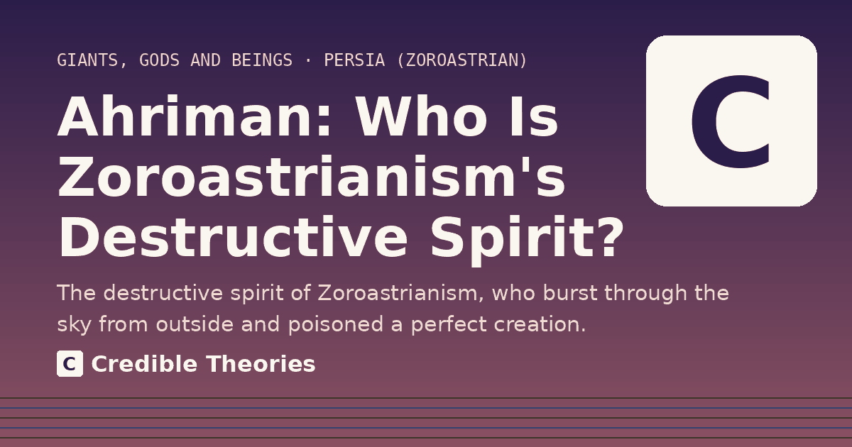 Title card: Ahriman, Who Is Zoroastrianism's Destructive Spirit?, from Credible Theories
