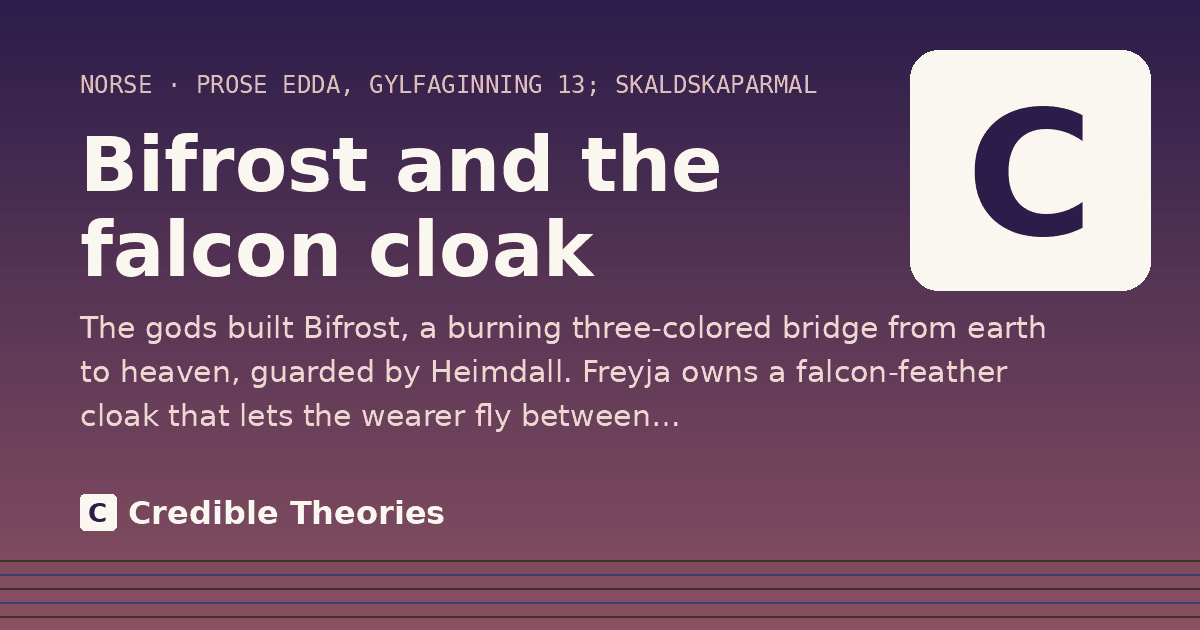 Bifrost and the falcon cloak: The gods built Bifrost, a burning three-colored bridge from earth to heaven, guarded by Heimdall. Freyja…