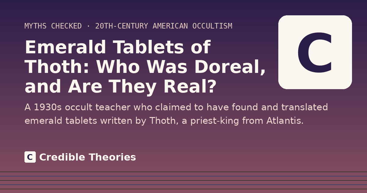 Title card: Emerald Tablets of Thoth, Who Was Doreal, and Are They Real?, from Credible Theories