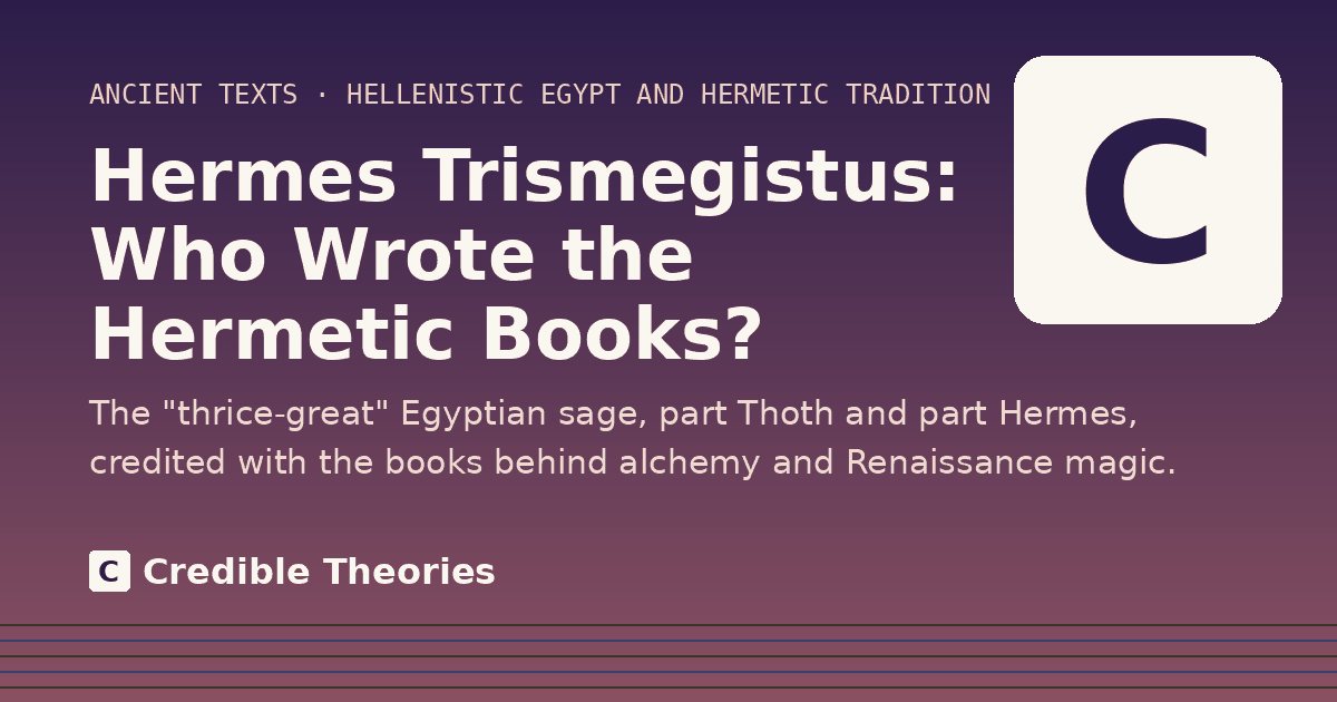 Title card: Hermes Trismegistus, Who Wrote the Hermetic Books?, from Credible Theories