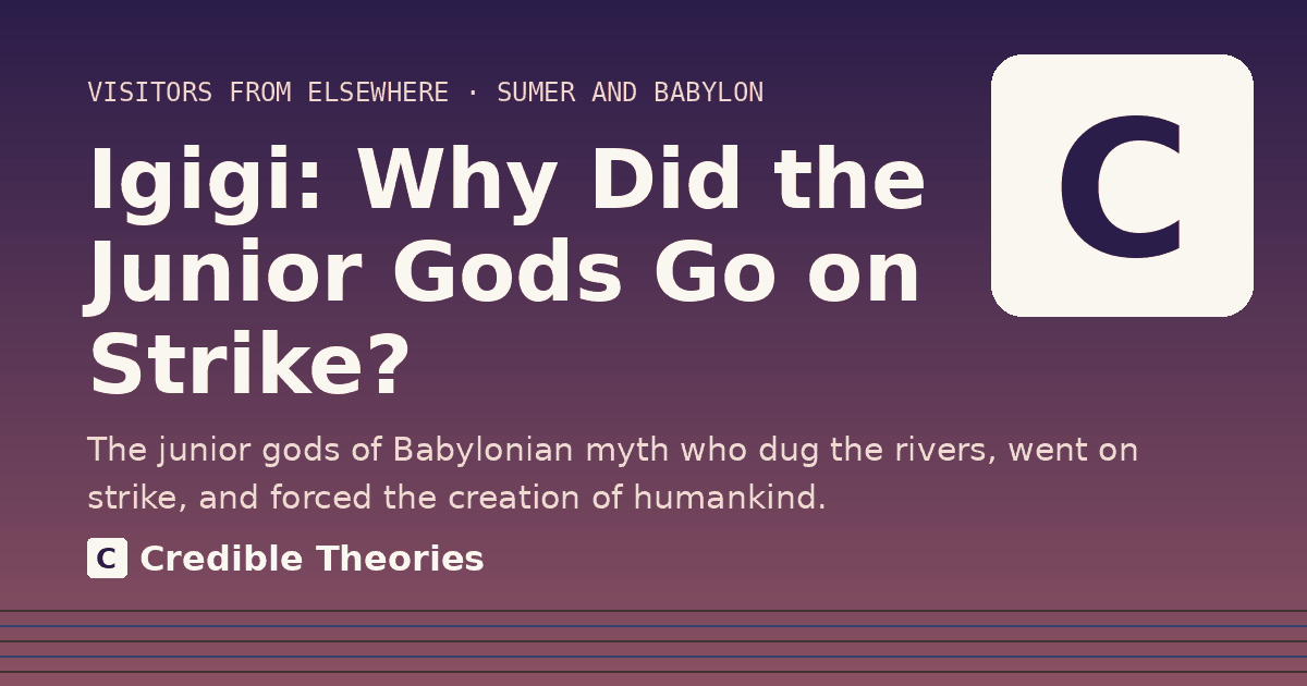 Title card: Igigi, Why Did the Junior Gods Go on Strike?, from Credible Theories
