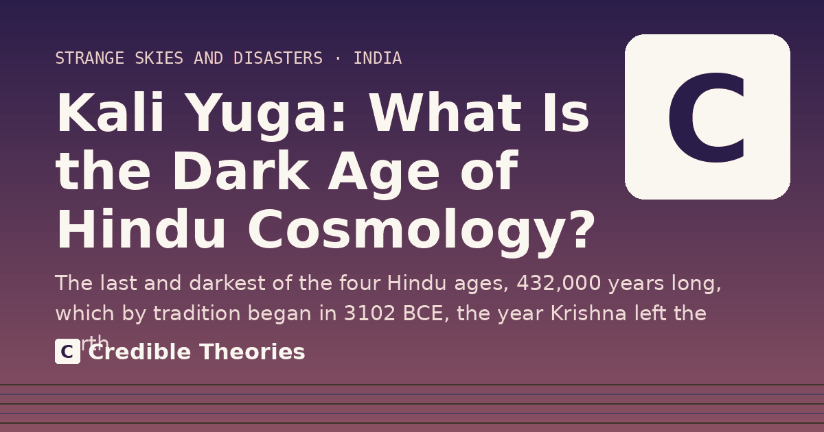 Title card: Kali Yuga, What Is the Dark Age of Hindu Cosmology?, from Credible Theories