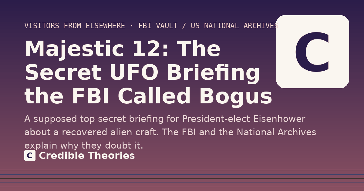 Title card: Majestic 12: The Secret UFO Briefing the FBI Called Bogus, from Credible Theories