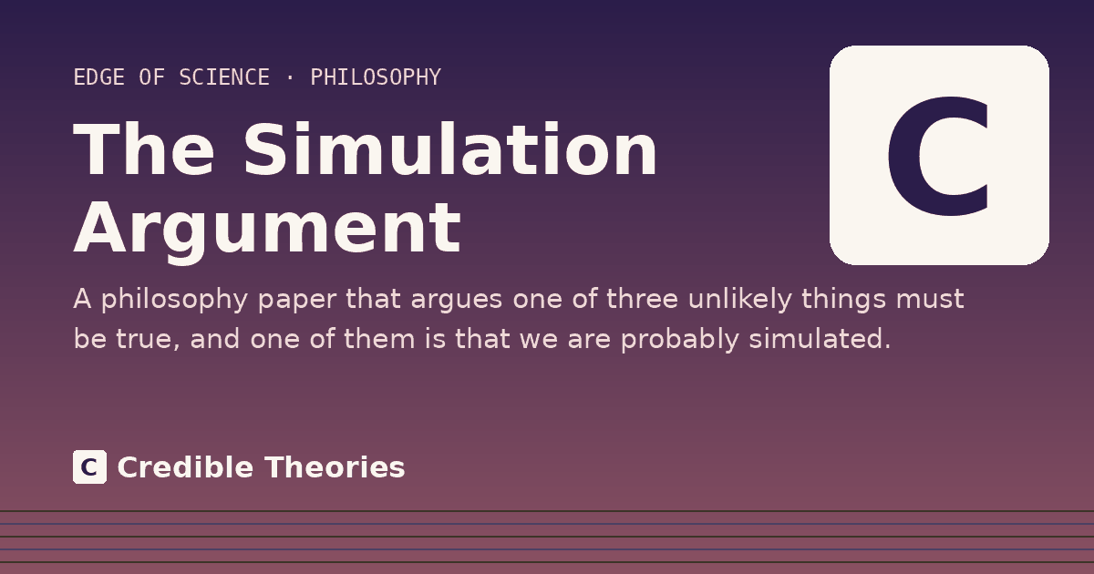 The Simulation Argument: A philosophy paper that argues one of three unlikely things must be true, and one of them is that we are…