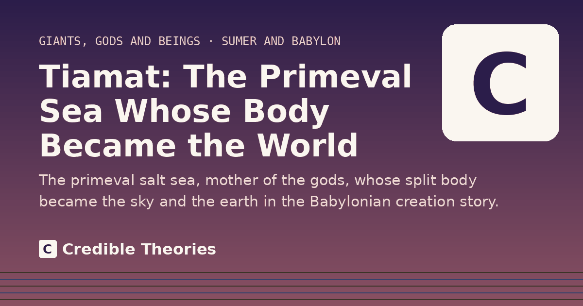Title card: Tiamat, The Primeval Sea Whose Body Became the World, from Credible Theories