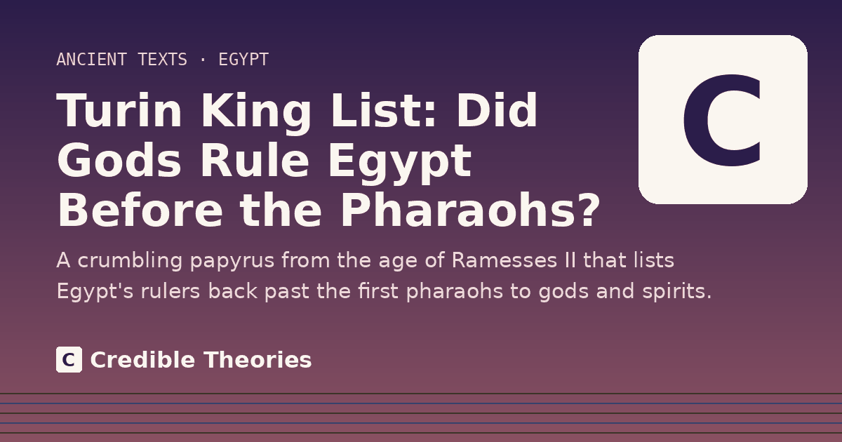 Title card: Turin King List, Did Gods Rule Egypt Before the Pharaohs?, from Credible Theories