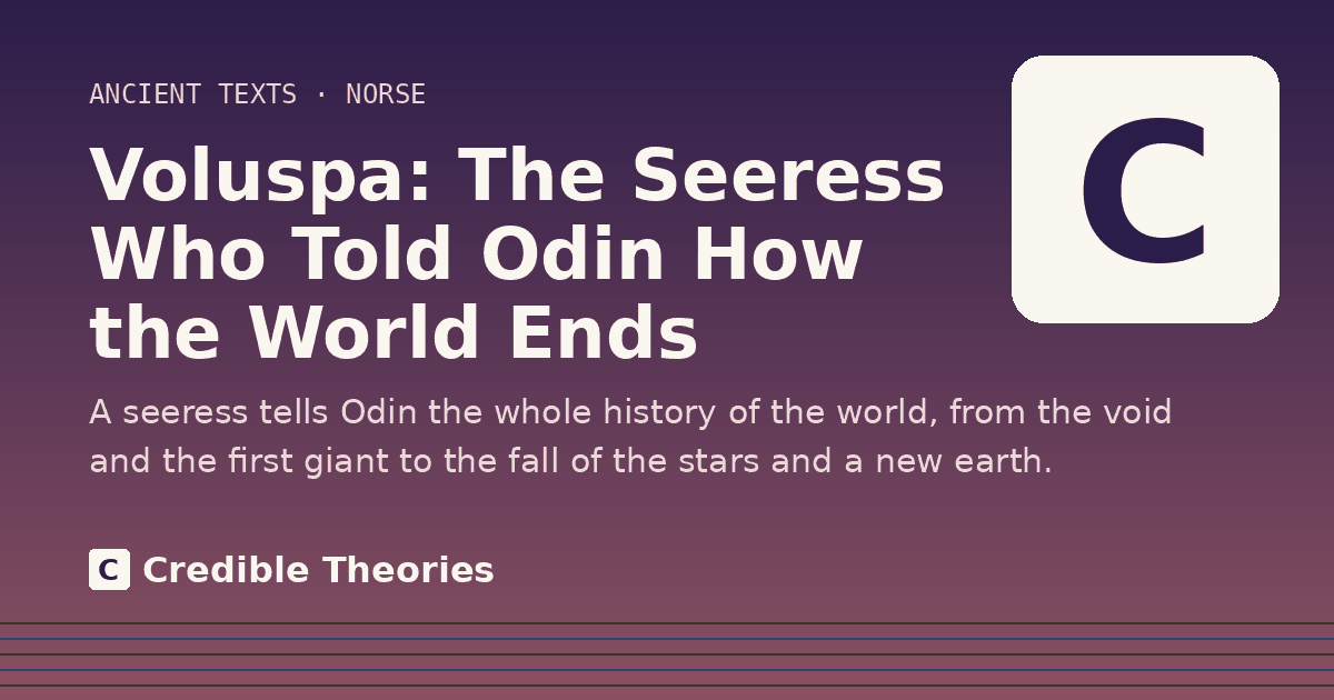 Title card: Voluspa, The Seeress Who Told Odin How the World Ends, from Credible Theories